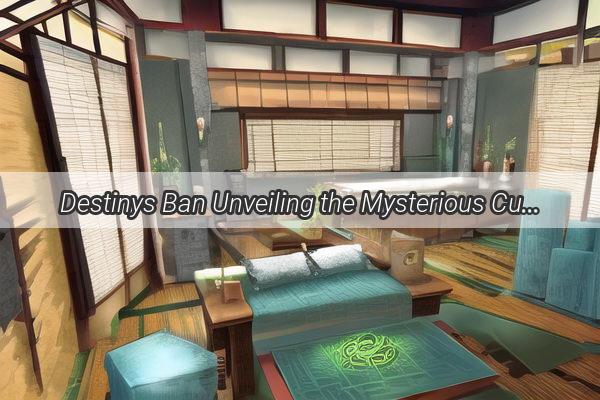 Destinys Ban Unveiling the Mysterious Curse That Forbids a Journey to the Southwest